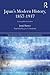 Japan's Modern History, 1857-1937: A New Political Narrative (Nissan Institute/Routledge Japanese Studies)