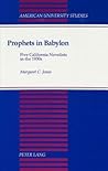 Prophets in Babylon: Five California Novelists in the 1930s (American University Studies)