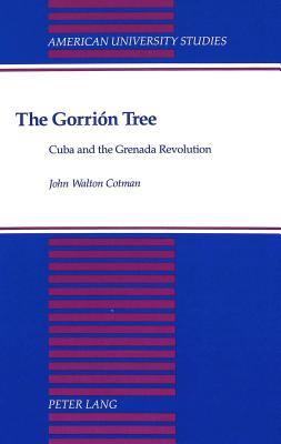 The Gorrión Tree: Cuba and the Grenada Revolution (American University Studies)