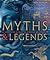 Myths and Legends: An Illus...