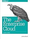 The Enterprise Cloud: Best Practices for Transforming Legacy IT