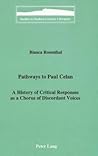 Pathways to Paul Celan: A History of Critical Responses as a Chorus of Discordant Voices (Studies in Modern German Literature)
