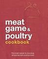 Meat, Poultry and Game Cookbook Meat, Poultry and Game Cookbook