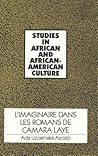 L'imaginaire dans les romans de Camara Laye (Studies in African and Afro-American Culture) (French Edition)