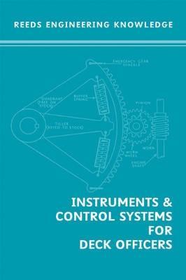 Instruments and Control Systems for Deck Officers (Reeds Professional)