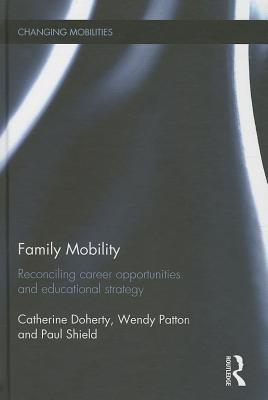 Family Mobility: Reconciling Career Opportunities and Educational Strategy (Changing Mobilities)