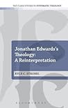 Jonathan Edwards's Theology by Kyle Strobel