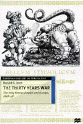 The Thirty Years War: The Holy Roman Empire and Europe 1618-48 (European History in Perspective)