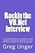 Rockin the VB.Net Interview: A comprehensive question and answer reference guide for the VB.Net programming language.