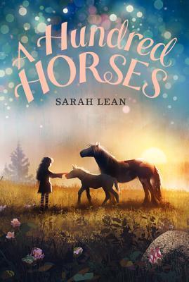 A Hundred Horses: Sent to a farm for summer break, Nell befriends the wild, mysterious Angel and uncovers a magical secret hidden among the horses.
