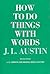 How To Do Things With Words