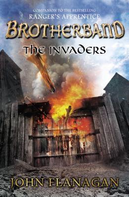 The Invaders Brotherband Chronicles 2 By John Flanagan