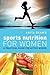 Sports Nutrition for Women by Anita Bean