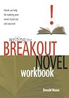 Writing the Breakout Novel Workbook by Donald Maass