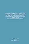 Adjustment and Financing in the Developing World: The Role of the International Monetary Fund