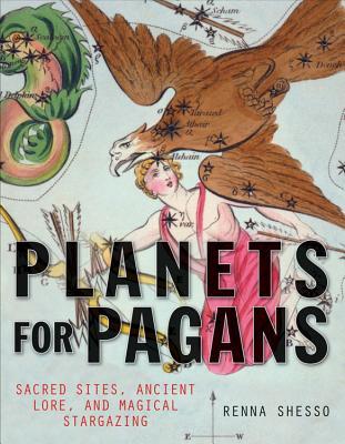 Planets for Pagans: Sacred Sites, Ancient Lore, and Magical Stargazing (Paperback)
