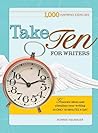 Take Ten For Writers: 1,000 Inspiring Exercises