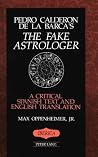 The Fake Astrologer: A Critical Spanish Text and English Translation The Fake Astrologer: A Critical Spanish Text and English Translation