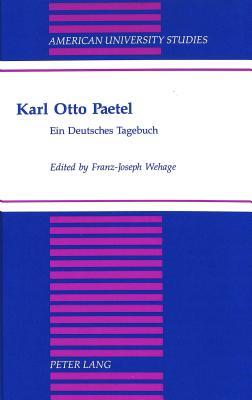 Karl Otto Paetel: Ein Deutsches Tagebuch (American University Studies) (German Edition)