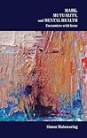 Mark, Mutuality, and Mental Health: Encounters with Jesus (Society of Biblical Literature Semeia Studies)