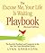 The Excuse Me, Your Life Is Waiting Playbook