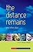 The distance remains and other plays