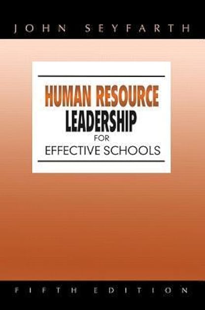 Human Resource Leadership for Effective Schools (5th Edition)