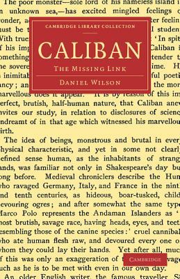 Caliban: The Missing Link (Cambridge Library Collection - Literary Studies)