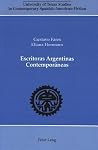 Escritoras Argentinas Contemporáneas (University of Texas Studies in Contemporary Spanish-American Fiction) (Spanish Edition) Escritoras Argentinas Contemporáneas (University of Texas Studies in Contemporary Spanish-American Fiction) (Spanish Edition)