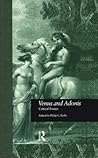 Venus and Adonis: Critical Essays (Shakespeare Criticism) Venus and Adonis: Critical Essays (Shakespeare Criticism)