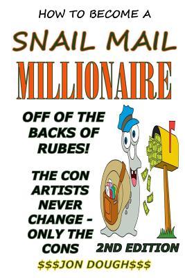 How to be a Snail Mail Millionaire: Snail Mail Aint Dead Yet Folks (Grow a pair and be your own boss)