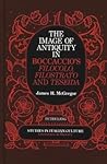 The Image of Antiquity in Boccaccio's «Filocolo, Filostrato» and «Teseida» (Studies in Italian Culture)