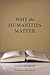 Why the Humanities Matter: A Commonsense Approach