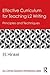 Effective Curriculum for Teaching L2 Writing: Principles and Techniques (ESL & Applied Linguistics Professional Series)