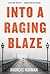 Into a Raging Blaze