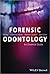 Forensic Odontology: An Essential Guide