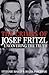 The Crimes of Josef Fritzl:...