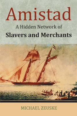 Amistad: A Hidden Network of Slaves and Merchants