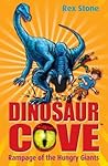 Rampage Of The Hungry Giants (Dinosaur Cove, #15)