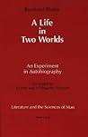 A Life in Two Worlds: An Experiment in Autobiography (Literature and the Sciences of Man) A Life in Two Worlds: An Experiment in Autobiography (Literature and the Sciences of Man)