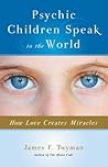 Psychic Children Speak to the World: How Love Creates Miracles