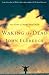 Waking the Dead by John Eldredge