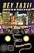 Hey Taxi! Crónicas de un ta...