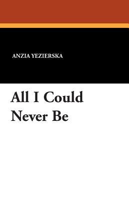 All I Could Never Be (Paperback)