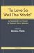 «To Love So Well The World»...