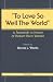 «To Love So Well The World» by Dennis L. Weeks