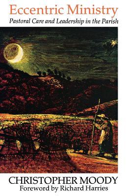 Eccentric Ministry: Pastoral Care and Leadership in the Parish (Paperback)