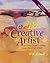 The New Creative Artist: A Guide to Developing Your Creative Spirit