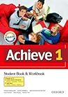 Achieve: Level 1 Combined Student Book and Skills Book Achieve: Level 1 Combined Student Book and Skills Book