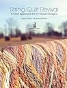 String Quilt Revival: A Fresh Approach for 13 Classic Designs